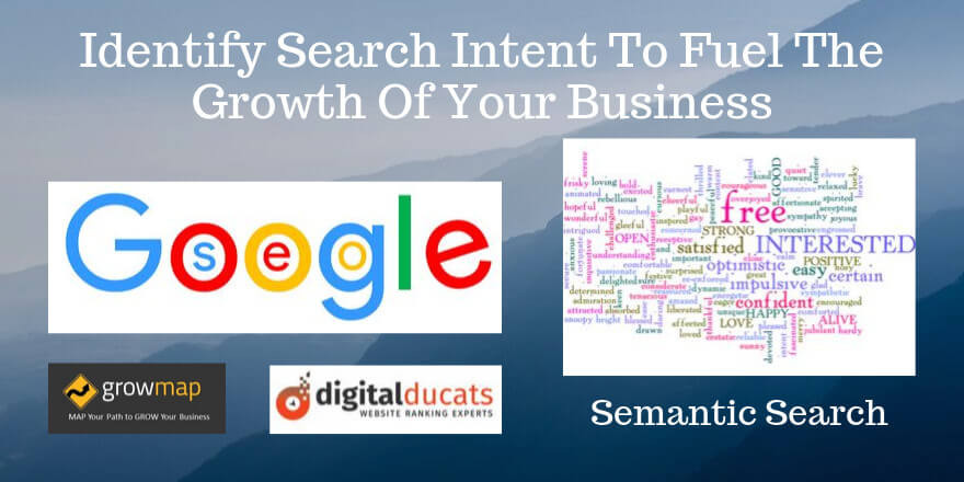 Identify Search Intent To Fuel The Growth Of Your Business